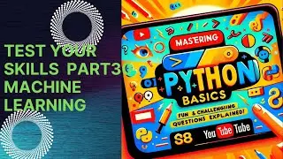 Mastering Python Basics: Fun and Challenging Questions Explained! Part30:Machine Learning Structures