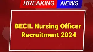 BECIL Nursing Officer Recruitment 2024