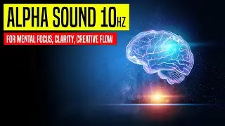 Deep Focus Alpha Waves 10Hz (Get into flow state, Focus Concentration Music)