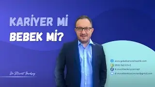 Kariyer mi Bebek mi? | Dr. Murat Berksoy