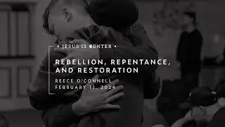 Rebellion, Repentance, Restoration