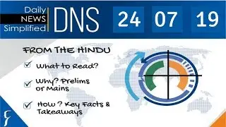 Daily News Simplified 24-07-19 (The Hindu Newspaper - Current Affairs - Analysis for UPSC/IAS Exam)