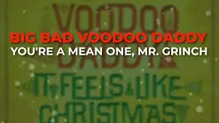 Big Bad Voodoo Daddy - You're A Mean One, Mr. Grinch (Official Audio)