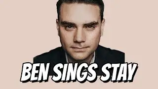 Ben Shapiro sings STAY