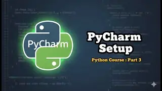 Python Course Part : 3 | How to Download and Install PyCharm (Step-by-Step Setup)