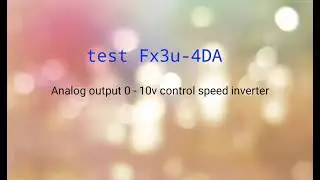 Test FX3u-4DA Untuk Inverter Micromaster 420 Siemens