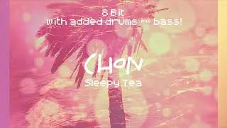 [8-Bit] Chon - Sleepy Tea (Added Drums and Bass)