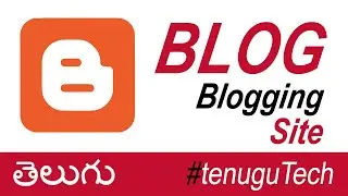 Blog, Blogger, Blogging Part 1 in Telugu by telnuguTech
