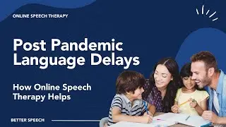 Support Your Child's Speech and Language Development Post-Pandemic