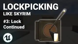 Lockpicking Tutorial Part 3 - Unreal Engine 5.4+