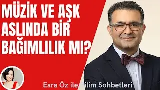 Müzik ve aşk aslında bir bağımlılık mı?