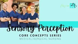 Core Concepts / Sensory Perception / Vision & Hearing / FREE Study Guide! / Med-Surg Nursing