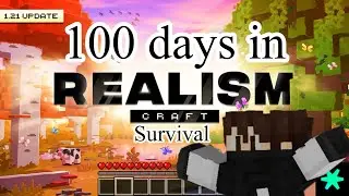 100 Days in REALISM CRAFT survival (Minecraft)