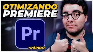 OTIMIZANDO o ADOBE PREMIERE para a MELHOR PERFORMANCE | Melhores CONFIGURAÇÕES para o Premiere