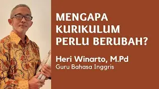 Mengapa Kurikulum Perlu Berubah?
