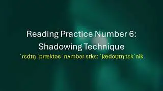Reading Practice #6: Shadowing Technique (US Accent - Slow)
