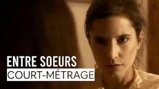 ENTRE SOEURS [COURT-MÉTRAGE] - DRAME