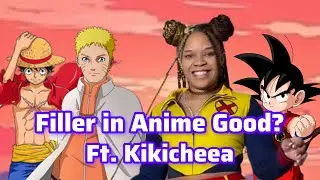 Filler in Anime Actually Good? - w/ @Kikicheea