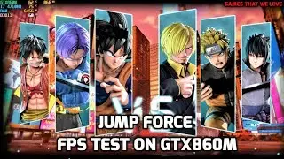 Jump Force FPS Test On GTX860M(All In-Game Settings Tested)