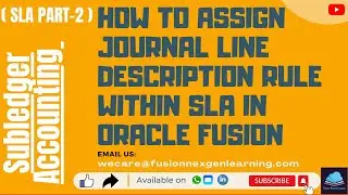 Mastering SLA in Oracle Fusion: Unlocking Custom Journal Line Description Rules!  (End-to-End)