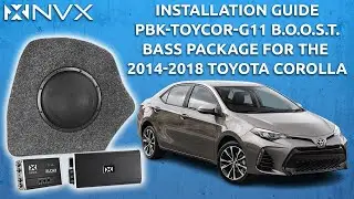 Adding a Subwoofer to a 2014-2018 Toyota Corolla - Install Overview for NVX BOOST Bass Package
