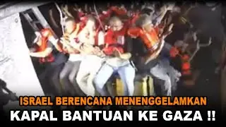Israel Berencana Merampok dan Meneggelamkan Kapal Bantuan ke GAZA !!