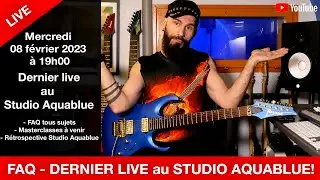DERNIER LIVE au STUDIO AQUABLUE, mercredi 8 février 2023 à 19h!