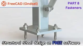 PART 8 - FreeCAD Structural Steel Design (Balkony): A Complete Guide