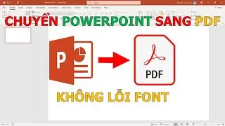 Cách chuyển file POWERPOINT sang file PDF đơn giản nhất❤ Việt Nam Channel ❤