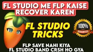 How to Recover FL Studio Project in case of a Disaster | FL Studio Me FLP Recover Kaise Karen