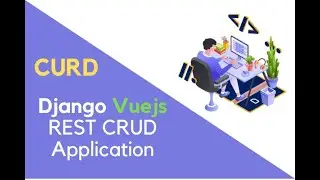 Django Vuejs Tutorial Django REST CRUD Application