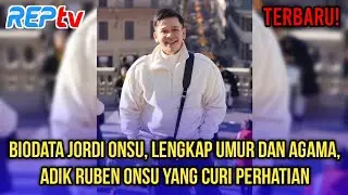 TERBARU! BIODATA JORDI ONSU, LENGKAP UMUR & AGAMA, ADIK RUBEN ONSU YANG CURI PERHATIAN