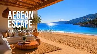 Aegean Sea Ambience ☀️ 3 Hours  Beachside Terrace & Sea Waves, No Music  Sleep & Relax