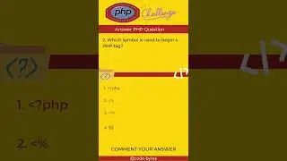 Which symbol is used to begin a PHP tag? 