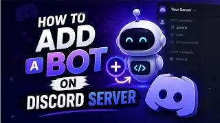 How To Add Bots on Your Discord Server (2026) | Complete Guide for Windows, Iphone, Mac