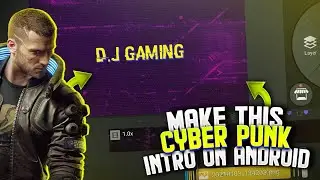 MAKE CYBERPUNK INSPIRED GAMING INTRO ON KINEMASTER 🔥🔥 | CYBERPUNK INTRO ON ANDROID | GAMING INTRO