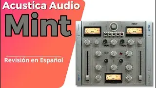 🎛️Acustica Audio Mint🎛️ -Revisión en Español-