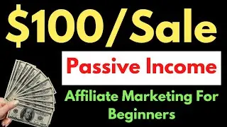 $100/Sale As A Beginners | Affiliate Marketing For Beginners