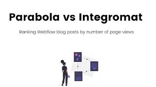 Ranking webflow blog posts posts by pageviews: Integromat vs Parabola