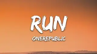 OneRepublic - Run (Lyrics)