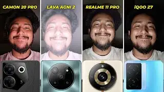 Tecno Camon 20 Pro vs Lava Agni 2 vs Realme 11 pro vs iQOO Z7 📸Camera Test