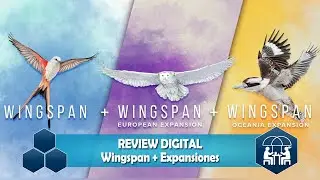 REVIEW - WINGSPAN + Expansión EUROPA y OCEANÍA 🐦🦆🦅  (Versión Digital)