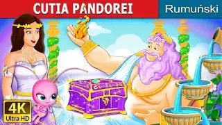 CUTIA PANDOREI | Pandora's Box Story in Romana | 