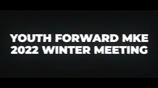 Youth Forward MKE December 2022 Meeting