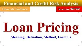 3| Loan Pricing, Method of loan pricing, Loan Pricing Formula, Financial and Credit Risk Analytics,