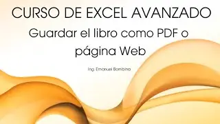 Excel Avanzado Video 9 - Guardar el libro como PDF o página Web