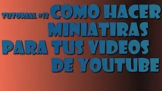 Como hacer miniaturas para tus videos de youtube con gimp HD