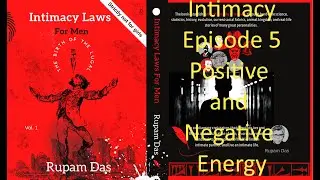 Intimacy Episode 5 Positive vs Negative Energy in A Relationship, Need for Negativity