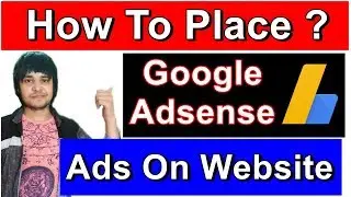 How To Place Google Adsense Ads On Website | How To Put Ads On Your Wordpress Website [ hindi ]