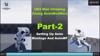 UE4-Wall Climbing-Setting Up AnimMontage And AnimBP-
